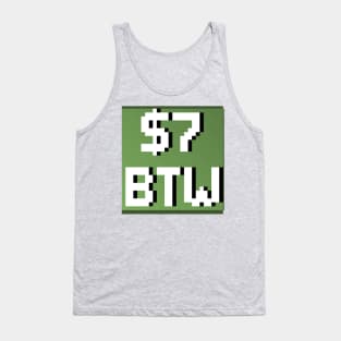 $7 BTW Tank Top